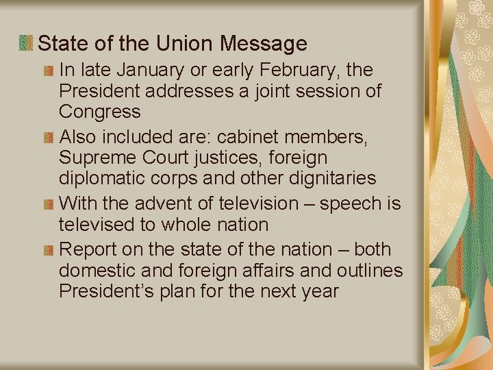 State of the Union Message In late January or early February, the President addresses