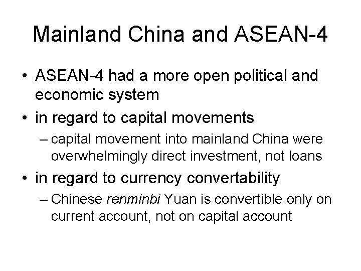 Mainland China and ASEAN-4 • ASEAN-4 had a more open political and economic system