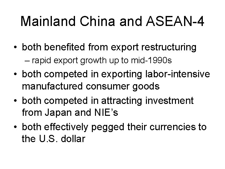 Mainland China and ASEAN-4 • both benefited from export restructuring – rapid export growth