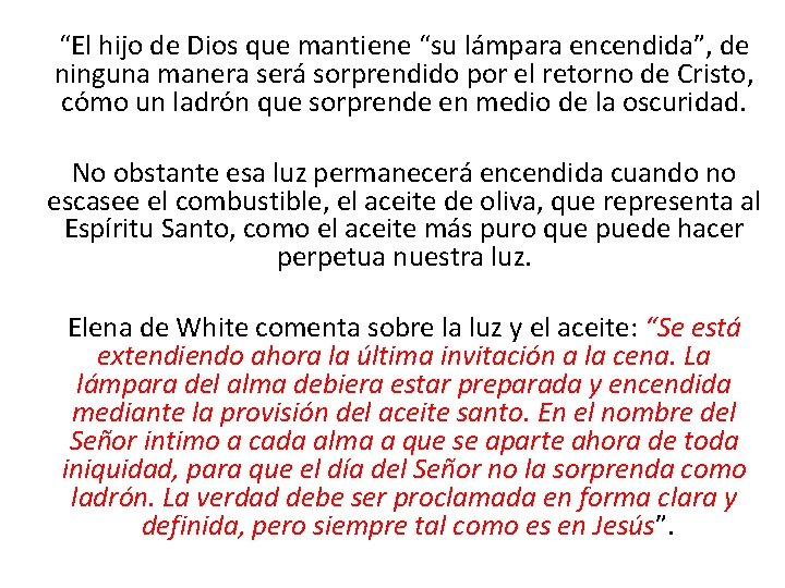 “El hijo de Dios que mantiene “su lámpara encendida”, de ninguna manera será sorprendido