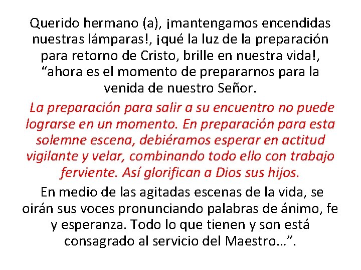 Querido hermano (a), ¡mantengamos encendidas nuestras lámparas!, ¡qué la luz de la preparación para