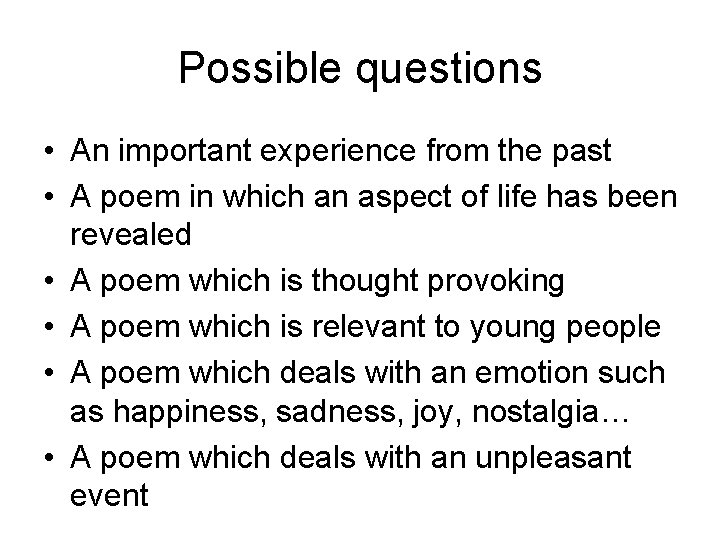 Possible questions • An important experience from the past • A poem in which Possible questions • An important experience from the past • A poem in which