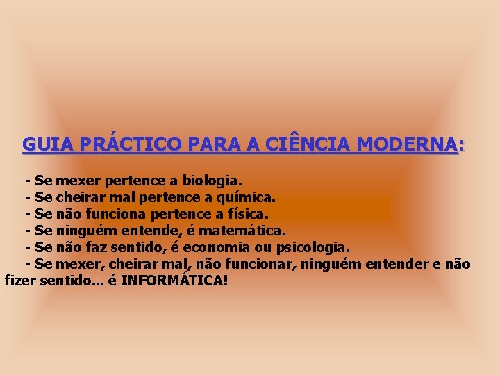 GUIA PRÁCTICO PARA A CIÊNCIA MODERNA: - Se mexer pertence a biologia. - Se GUIA PRÁCTICO PARA A CIÊNCIA MODERNA: - Se mexer pertence a biologia. - Se