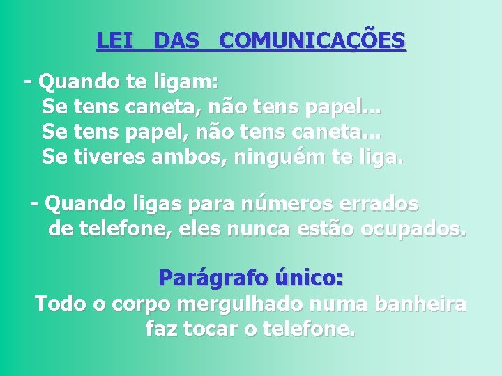 LEI DAS COMUNICAÇÕES - Quando te ligam: Se tens caneta, não tens papel. . LEI DAS COMUNICAÇÕES - Quando te ligam: Se tens caneta, não tens papel. .