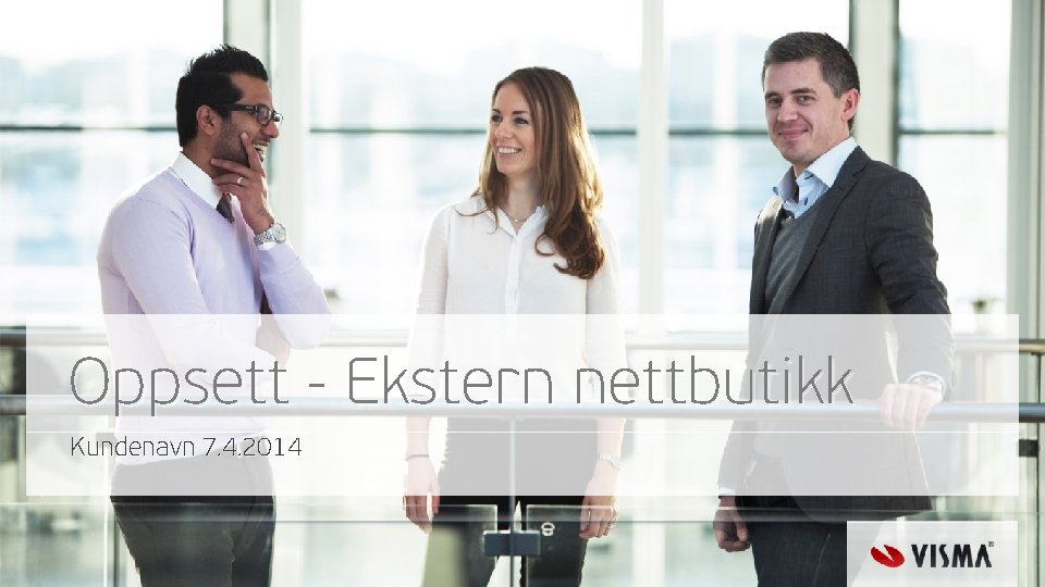 Oppsett - Ekstern nettbutikk Kundenavn 7. 4. 2014 