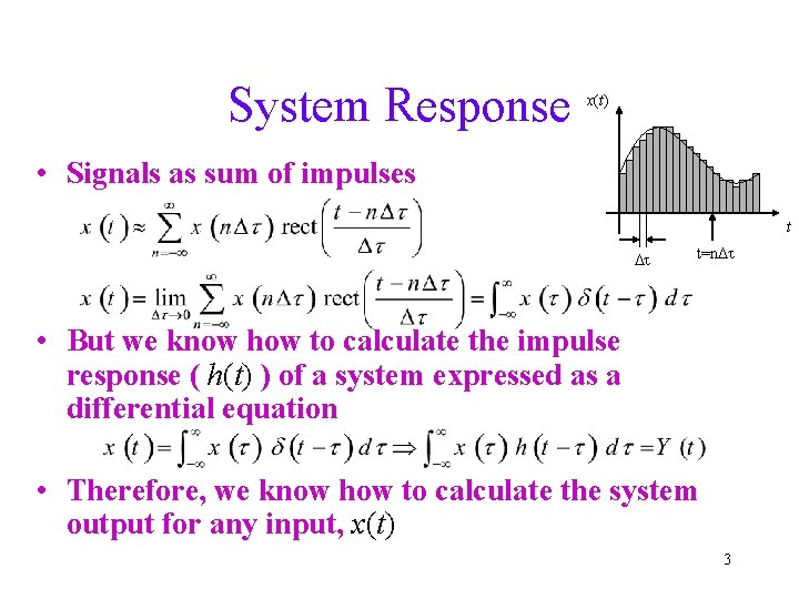 System Response x(t) • Signals as sum of impulses t Dt t=n. Dt •