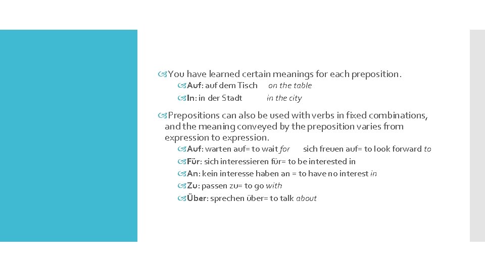  You have learned certain meanings for each preposition. Auf: auf dem Tisch In: