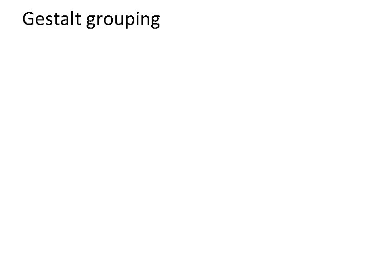 Gestalt grouping 