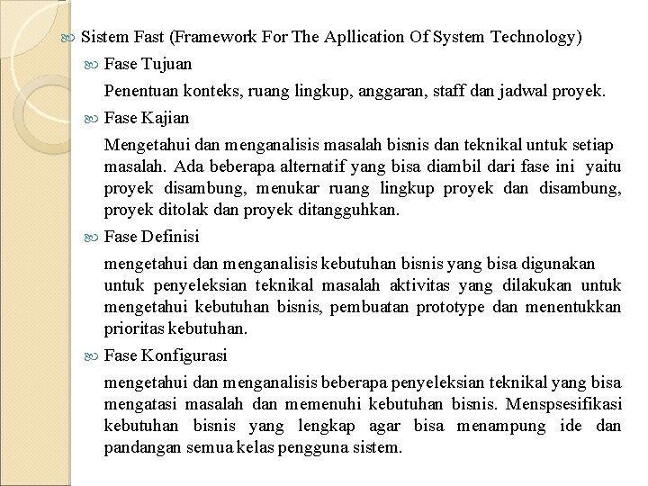  Sistem Fast (Framework For The Apllication Of System Technology) Fase Tujuan Penentuan konteks,