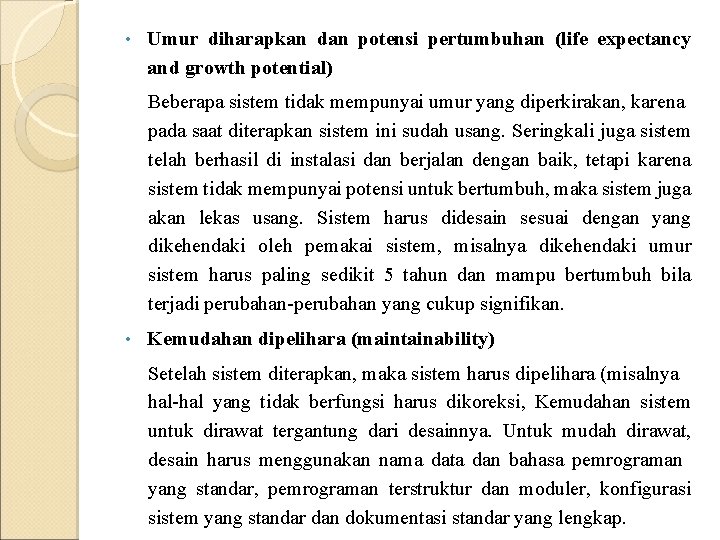  • Umur diharapkan dan potensi pertumbuhan (life expectancy and growth potential) Beberapa sistem