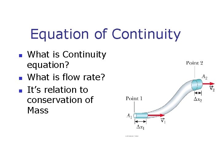 Equation of Continuity n n n What is Continuity equation? What is flow rate?