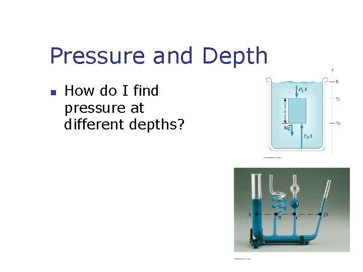 Pressure and Depth n How do I find pressure at different depths? 