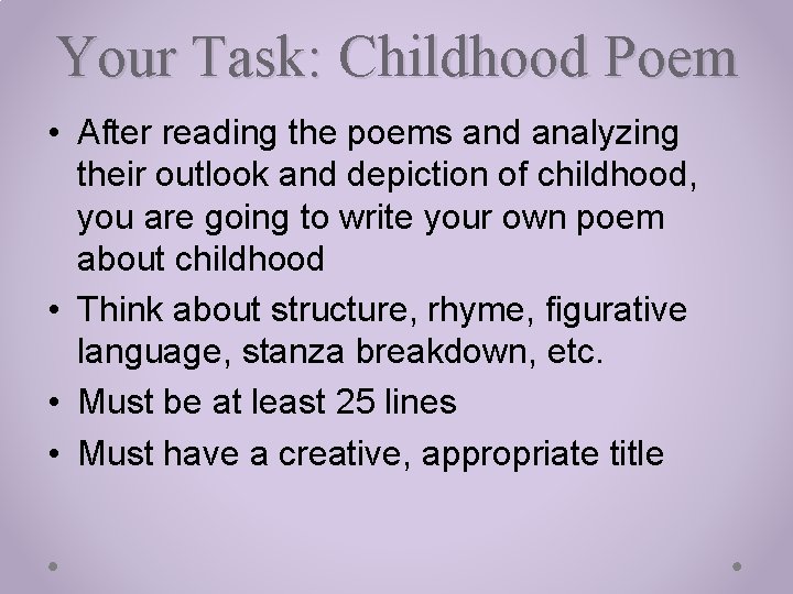 Your Task: Childhood Poem • After reading the poems and analyzing their outlook and