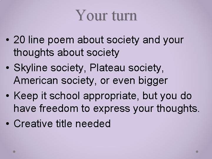 Your turn • 20 line poem about society and your thoughts about society •