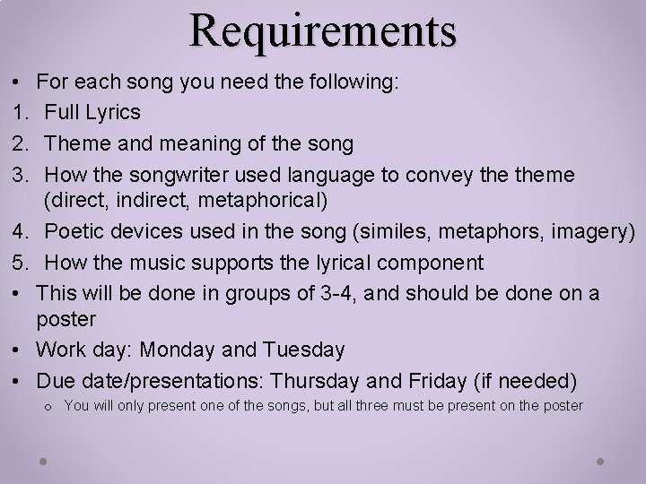 Requirements • For each song you need the following: 1. Full Lyrics 2. Theme