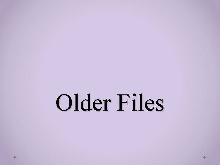 Older Files 