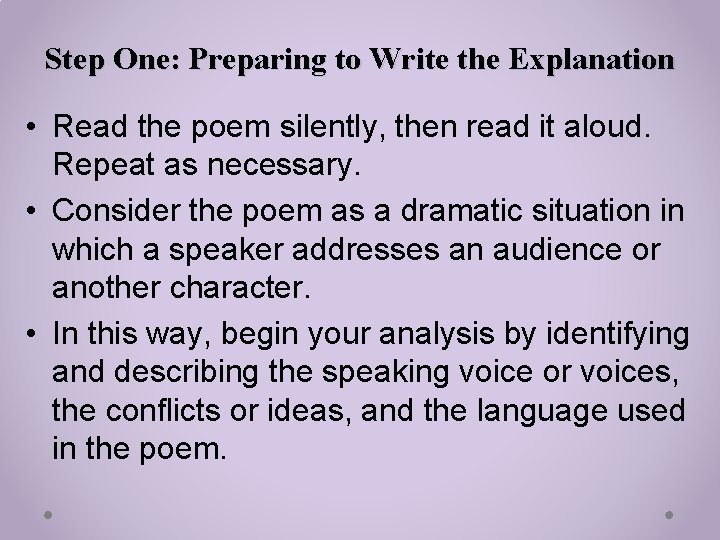 Step One: Preparing to Write the Explanation • Read the poem silently, then read