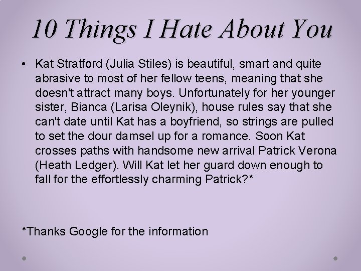 10 Things I Hate About You • Kat Stratford (Julia Stiles) is beautiful, smart