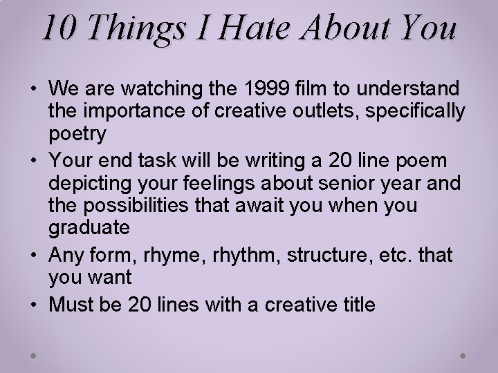 10 Things I Hate About You • We are watching the 1999 film to