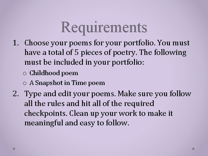 Requirements 1. Choose your poems for your portfolio. You must have a total of