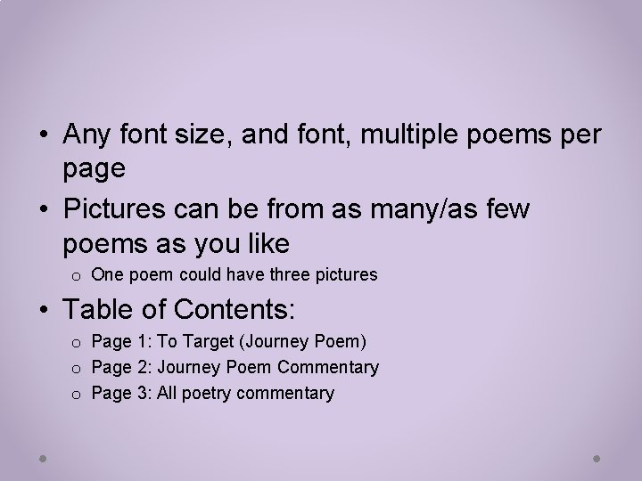  • Any font size, and font, multiple poems per page • Pictures can
