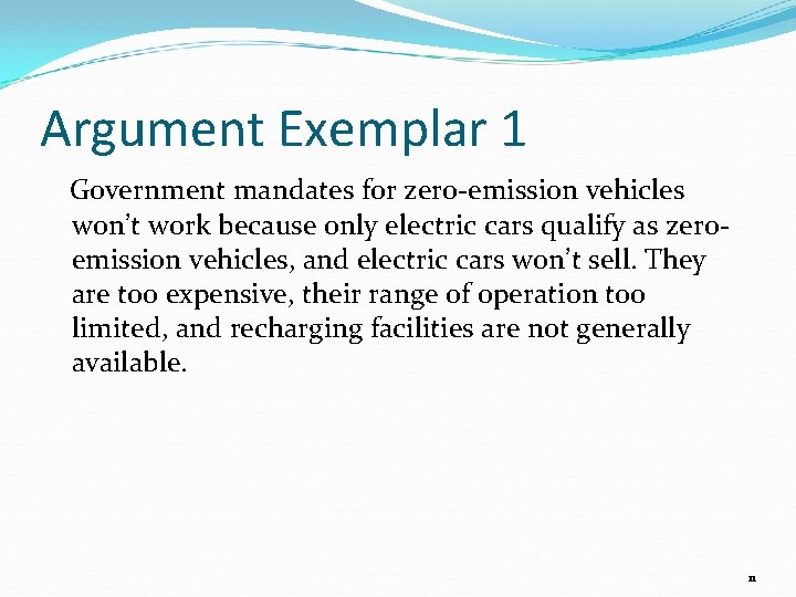 Argument Exemplar 1 Government mandates for zero-emission vehicles won’t work because only electric cars