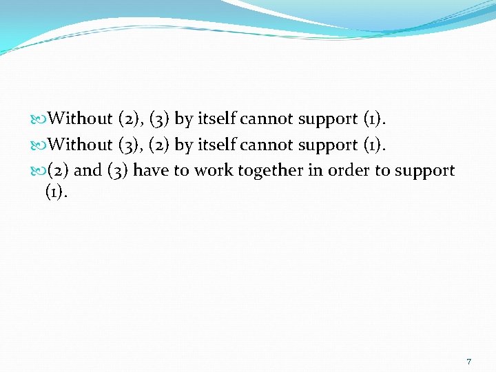  Without (2), (3) by itself cannot support (1). Without (3), (2) by itself