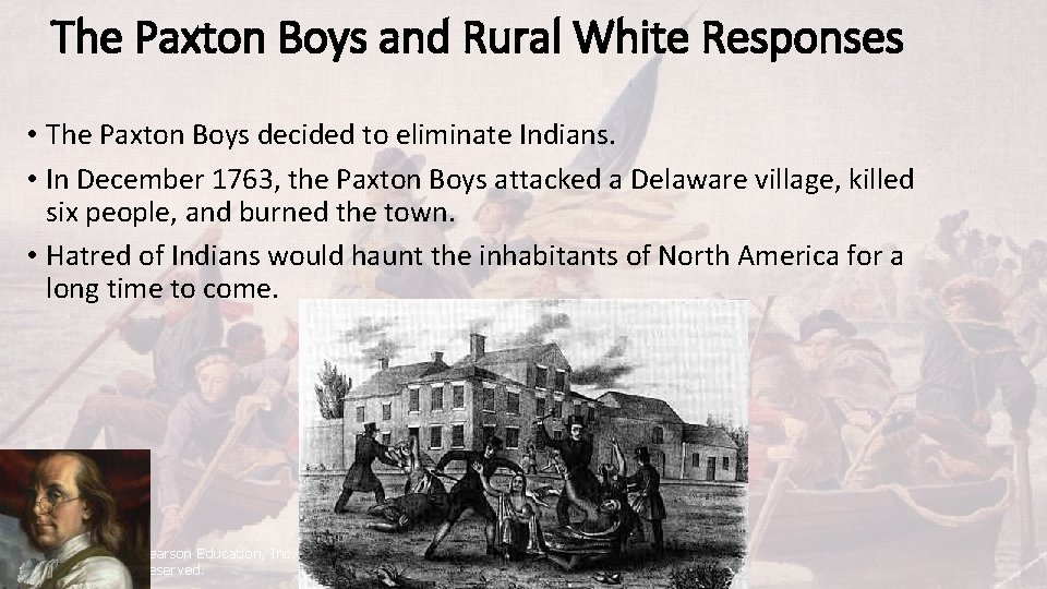 The Paxton Boys and Rural White Responses • The Paxton Boys decided to eliminate