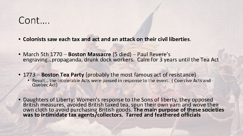 Cont…. • Colonists saw each tax and act and an attack on their civil