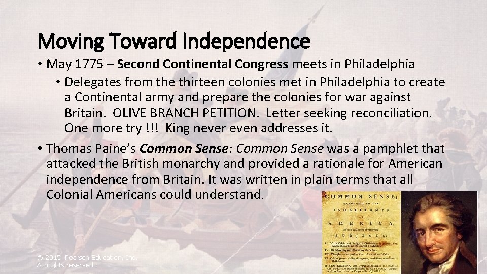 Moving Toward Independence • May 1775 – Second Continental Congress meets in Philadelphia •