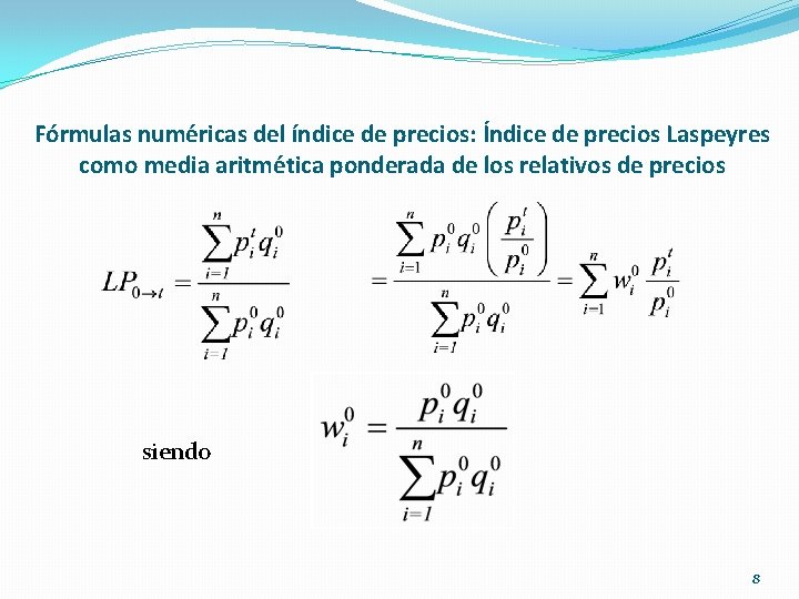 Fórmulas numéricas del índice de precios: Índice de precios Laspeyres como media aritmética ponderada