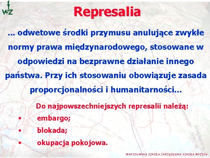 Represalia. . . odwetowe środki przymusu anulujące zwykłe normy prawa międzynarodowego, stosowane w odpowiedzi Represalia. . . odwetowe środki przymusu anulujące zwykłe normy prawa międzynarodowego, stosowane w odpowiedzi