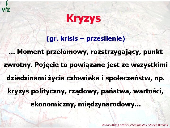 Kryzys (gr. krisis – przesilenie). . . Moment przełomowy, rozstrzygający, punkt zwrotny. Pojęcie to Kryzys (gr. krisis – przesilenie). . . Moment przełomowy, rozstrzygający, punkt zwrotny. Pojęcie to