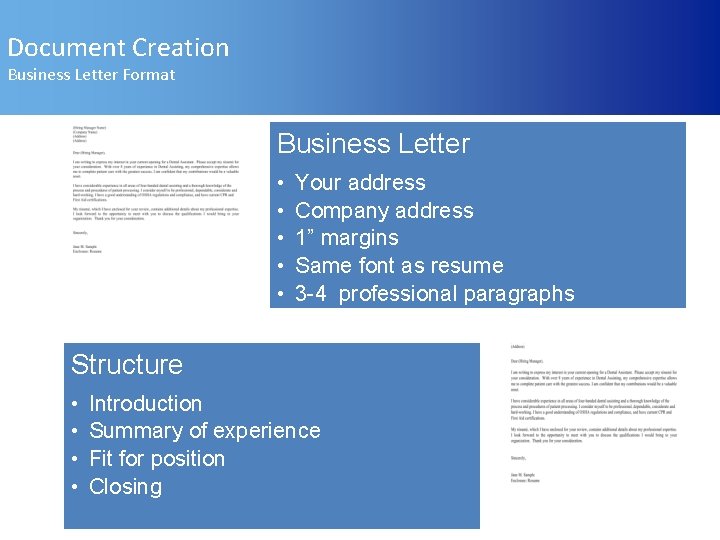 Document Creation Business Letter Format Business Letter • • • Your address Company address