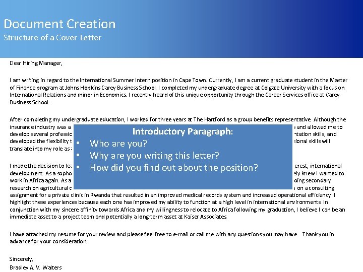 Document Creation Structure of a Cover Letter Dear Hiring Manager, I am writing in