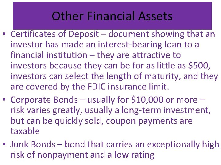 Other Financial Assets • Certificates of Deposit – document showing that an investor has