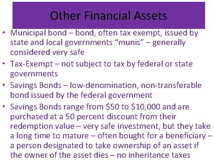 Other Financial Assets • Municipal bond – bond, often tax exempt, issued by state
