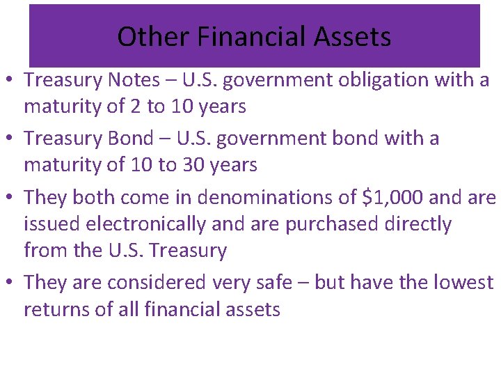 Other Financial Assets • Treasury Notes – U. S. government obligation with a maturity