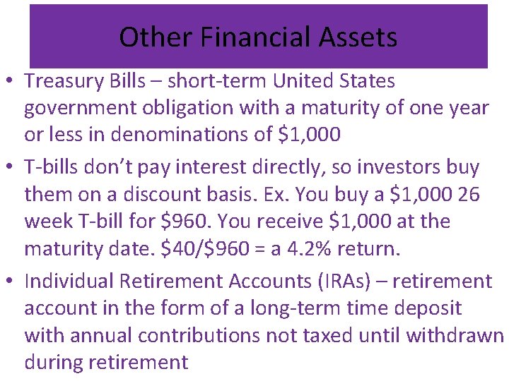 Other Financial Assets • Treasury Bills – short-term United States government obligation with a