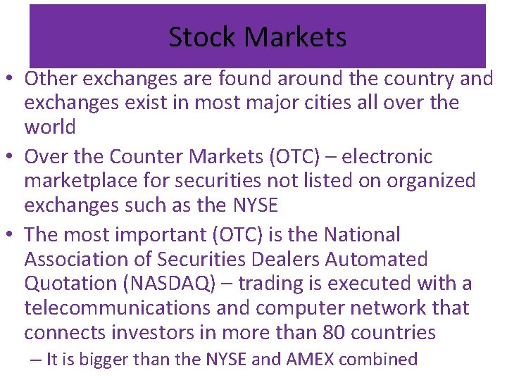 Stock Markets • Other exchanges are found around the country and exchanges exist in