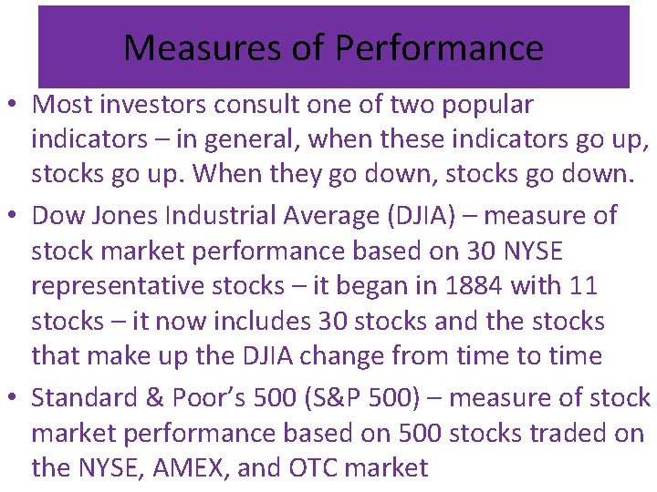 Measures of Performance • Most investors consult one of two popular indicators – in