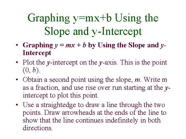 Graphing y=mx+b Using the Slope and y-Intercept • Graphing y = mx + b