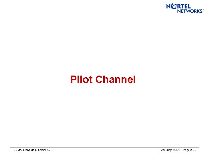 Pilot Channel CDMA Technology Overview February, 2001 - Page 2 -32 