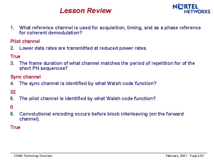 Lesson Review 1. What reference channel is used for acquisition, timing, and as a