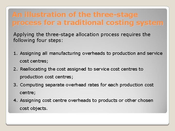 An illustration of the three-stage process for a traditional costing system Applying the three-stage