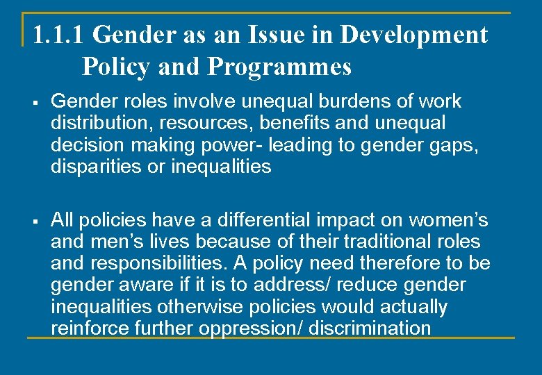 1. 1. 1 Gender as an Issue in Development Policy and Programmes § Gender