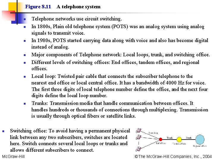 Figure 8. 11 n n n n A telephone system Telephone networks use circuit