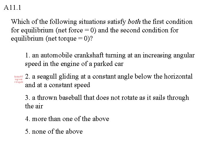 A 11. 1 Which of the following situations satisfy both the first condition for