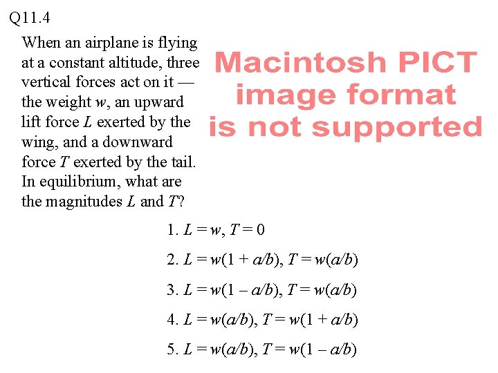 Q 11. 4 When an airplane is flying at a constant altitude, three vertical