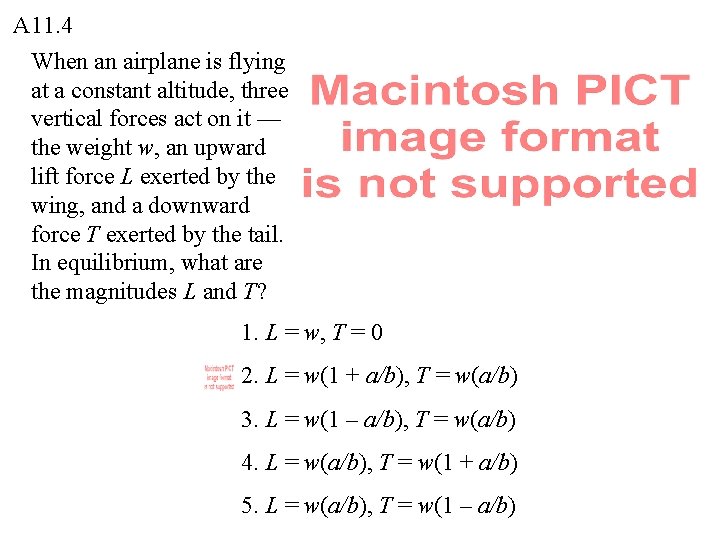 A 11. 4 When an airplane is flying at a constant altitude, three vertical